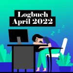 Logbuch April 2022