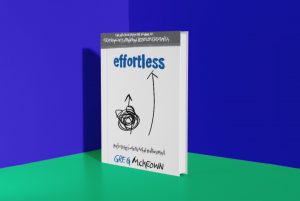 Effortless (Greg McKeown)