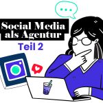 Social Media als Agentur – Part 2