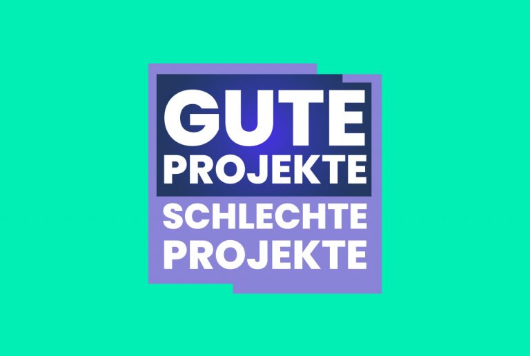 Gute Projekte, schlechte Projekte