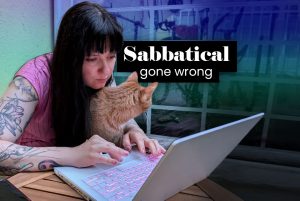 Ist das hier eigentlich nochn Sabbatical?!